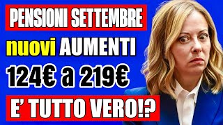 PENSIONI SETTEMBRE ğŸ‘‰ NUOVI AUMENTI da 124â‚¬ a 219â‚¬ Ãˆ TUTTO VERO FACCIAMO CHIAREZZAğŸ¤”ğŸ’¸ [upl. by Bevers]