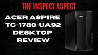 Acer Aspire TC1780UA92 Desktop Review The Ultimate Aspire i5 Tower [upl. by Neelahtak]