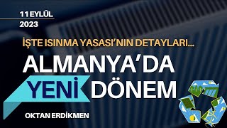 Almanyada yeni dönem Isınma yasası detayları  11 Eylül 2023 Oktan Erdikmen [upl. by Annaehs322]