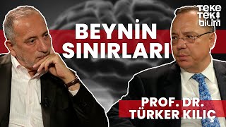 İnsan beyninin sınırları  Prof Dr Türker Kılıç amp Fatih Altaylı  Teke Tek Bilim [upl. by Marne]