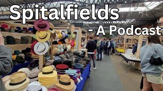 56  Spitalfields The History  London Visited Podcast [upl. by Jessey]