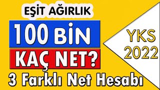 eşit ağırlık 100 bin için kaç net gerekir 3 farklı net hesabı yks 2022 [upl. by Ayel439]