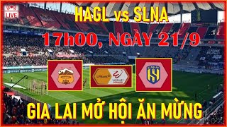 🛑LIVE HAGL vs SLNA 17h00 NGÀY 219 GIA LAI MỞ HỘI ĂN MỪNG [upl. by Eisus]