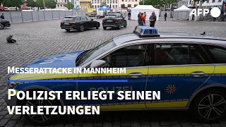 Bei Messerattacke in Mannheim verletzter Polizist gestorben  AFP [upl. by Ydnelg]