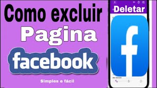 Como Excluir Deletar Pagina do Facebook atualizado 2024 [upl. by Lindly]