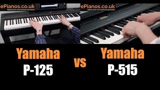 Yamaha P125 vs P515 playing comparison  What piano should I buy [upl. by Anairda]