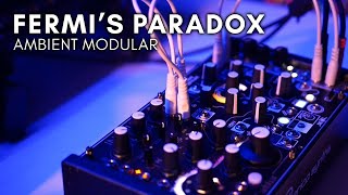 Fermis Paradox  Modular Ambient Morphagene Arbhar FX Aid [upl. by Furey938]