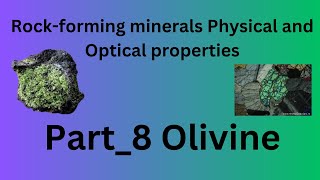 Rockforming minerals Physical and Optical properties Part8 Olivine [upl. by Jephum]