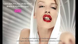 Cant Get You Out Of My Head di Kylie Minogue 432Hz [upl. by Nagy]