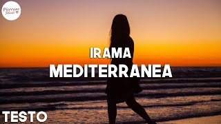 Irama  Mediterranea Testo [upl. by Tterab]