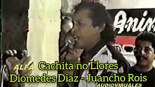 Cachita  Diomedes Diaz amp Juancho Rois En Parranda [upl. by Wilden848]