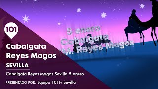 🔴 Cabalgata Reyes Magos  5 enero  Programa especial 101tv Sevilla [upl. by Groves]