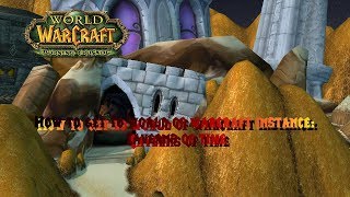 How To Get To WoW Instance Caverns Of Time [upl. by Kiernan512]