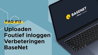 FAQ 21  Uploaden  Foutief inloggen  Verbeteringen BaseNet [upl. by Percival]