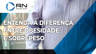 Obesidade e sobrepeso entenda as diferenças [upl. by Eloccin]