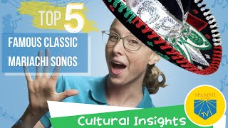 Top 5 Most Famous Classic Mariachi Songs  Cultural Insights [upl. by Ardnassela]