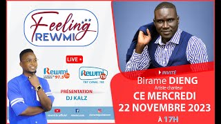 🔴 DIRECT quotREWMI FEELINGquot DU 22 NOVEMBRE 2023 AVEC BIRAME DIENG [upl. by Yllil679]