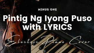 Pintig Ng Iyong Puso  Key of F  Karaoke  Minus One with LYRICS  Electric Piano Cover [upl. by Anitsua997]