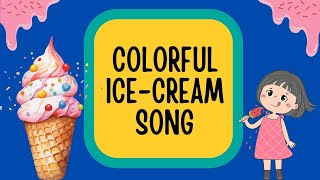 Colourful Icecream Song  Colour Ice Cream  Nursery Rhymes and Kids Songs [upl. by Brigham829]