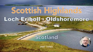 Scottish Highlands Loch Eriboll Smoo Cave amp Oldshoremore Beach Scotland  Part 3 [upl. by Aleris]