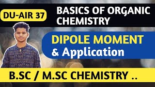 BSC SEMESTER 2  DIPOLE MOMENT AND ITS APPLICATION  BASICS OF ORGANIC CHEMISTRY [upl. by Icram]