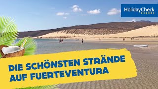 Die 5 schönsten Strände auf Fuerteventura  HOLIDAYCHECK [upl. by Aciretehs]