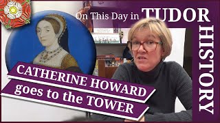 February 10  Catherine Howard goes to the Tower [upl. by Peonir]