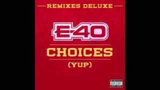 E40 quotChoicesquot Yup Feat Migos amp Rick Ross Remix [upl. by Nady]