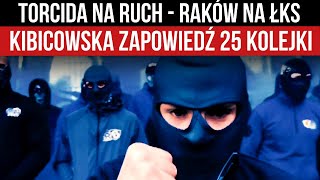 TORCIDA NA RUCH  RAKÓW NA ŁKS  KIBICOWSKA ZAPOWIEDŹ 25 KOLEJKI 1517032024 r [upl. by Ynagoham]