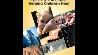 Trauma Brain amp Relationship Helping Children Heal [upl. by Eixam411]