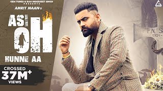 Asi Oh Hunne Aa Official Video  Amrit Maan  Ikwinder Singh  Tru Maker  Punjabi Song [upl. by Lowis777]