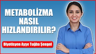 METABOLİZMA HIZLANDIRMA VE KİLO VERME  METABOLİZMA NASIL HIZLANIR [upl. by Belloir162]