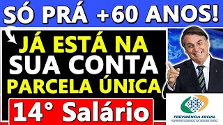 FINALMENTE 14 Salário PAGO em PARCELA ÚNICA  JÁ ESTÁ NA CONTA para TODOS EXTRA GOVERNO Liberou [upl. by Rabma588]