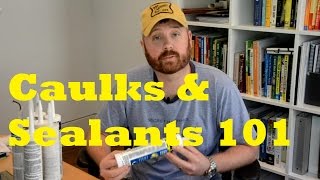 Choosing the Right Caulk or Sealant [upl. by Averir]