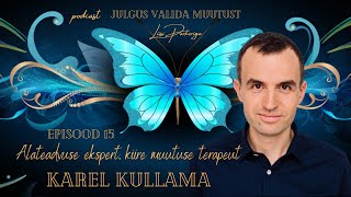 ”Muutused saavad olla kiired ja püsivadquot Kiire muutuse terapeut Karel Kullama 15JulgusValidaMuutust [upl. by Avuha]