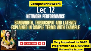 Lec 12 Network Performance  Bandwidth  THroughput  LatencyDelay  Round Trip TIme  Examples [upl. by Christmas]