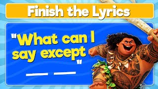 Finish the Lyrics Disney Edition [upl. by Arvell]