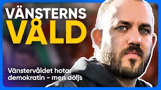 VÄNSTERNS VÅLD hotar DEMOKRATIN [upl. by Nauqat]