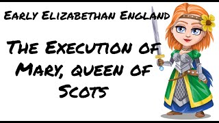 Early Elizabethan England 15581588 The Execution of Mary Queen of Scots [upl. by Cailean]