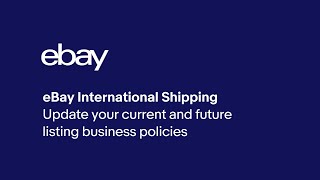 eBay International Shipping Update your Business Policies [upl. by Dorise127]