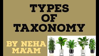 Types of Taxonomy  Chemotaxonomy  Numerical Taxonomy  Molecular Taxonomy  Neosystematics [upl. by Fried]