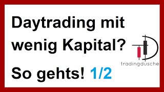 Daytrading mit kleinem Startkapital so gehts 12 deutsch [upl. by Erma]