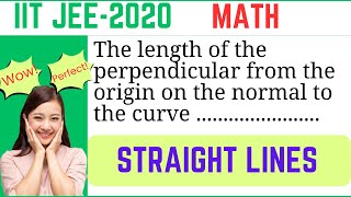 The length of the perpendicular from the origin on the normal to the curve IIT JEE 2020 [upl. by Akselav324]