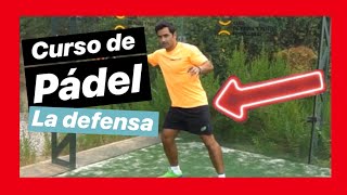 CURSO DE PADEL 🎾 7 CONSEJOS para MEJORAR la Defensa de padel táctica y posicionamiento [upl. by Donahoe]