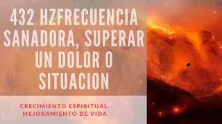 432 Hz  Frecuencia Sanadora  Superar un dolor o situacion  Sanar el alma [upl. by Annaeed]