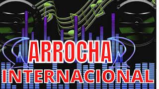 ARROCHA INTERNACIONAL  ARROCHA INTERNACIONAL 2020 amp 2021 [upl. by Elin634]