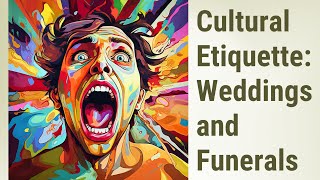 Social Etiquette Weddings and Funerals in Englishspeaking Cultures [upl. by Dinnage]