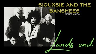 SIOUXSIE AND THE BANSHEES  LANDS END Tribute video [upl. by Riaj557]