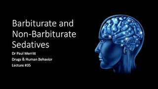 Lecture 35 Barbiturate and Non Barbiturate Sedatives [upl. by Ekaj]