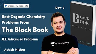 Best Organic Chemistry Problems From The Black Book  Day 2  JEE Advanced  Ashish Mishra [upl. by Goldy959]